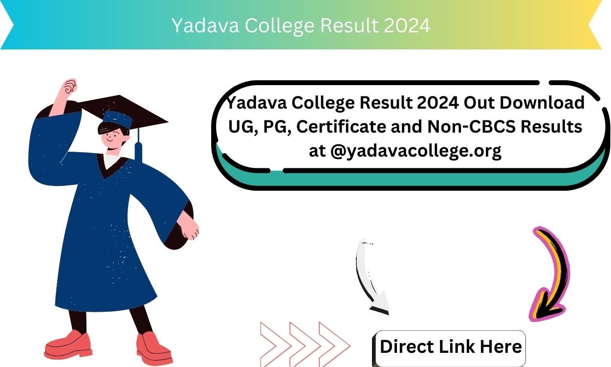 Yadava College Result 2024 Out Download UG, PG, Certificate and Non-CBCS Results at @yadavacollege.org